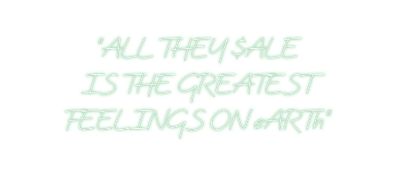 Custom Neon: "ALL THEY $AL...