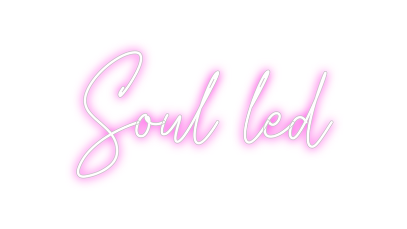 Custom Neon: Soul led