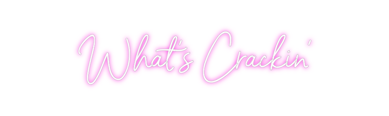 Custom Neon: What’s Crackin’