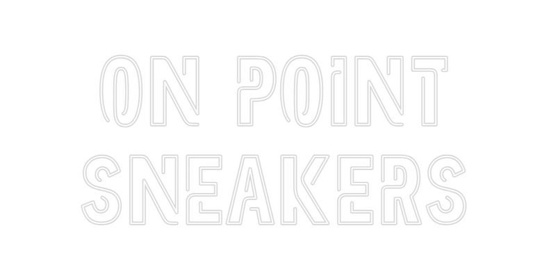 Custom Neon: ON POINT 
SNE...