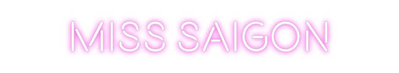 Custom Neon: MISS SAIGON