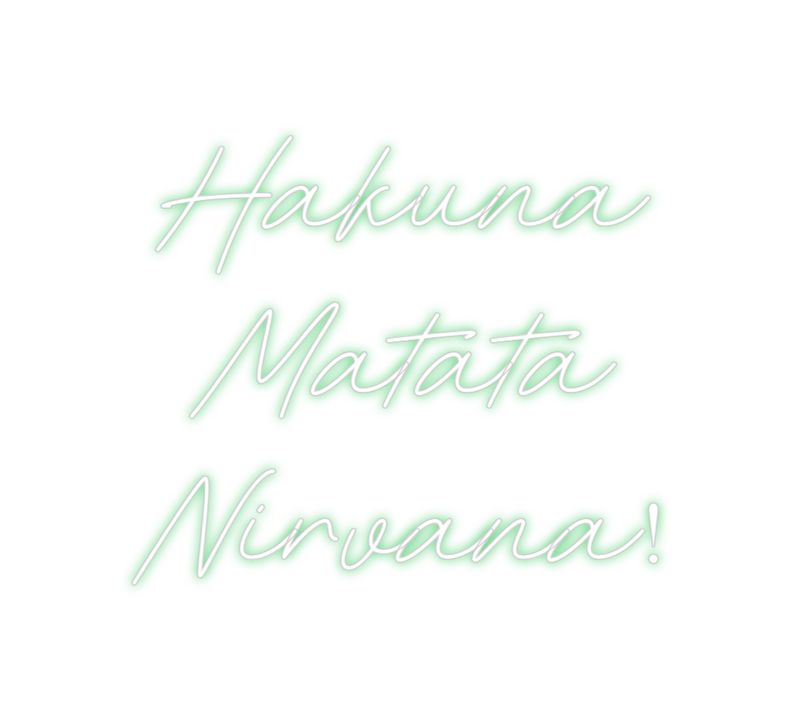 Custom Neon: Hakuna
Matata...