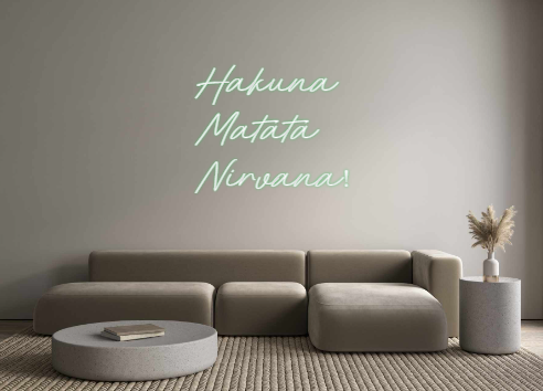 Custom Neon: Hakuna
Matata...