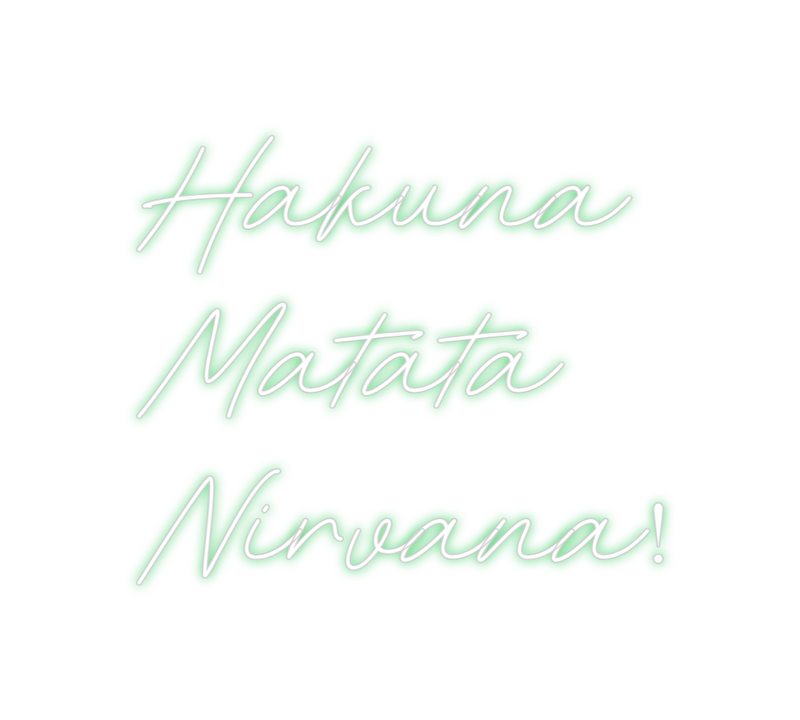 Custom Neon: Hakuna
Matata...