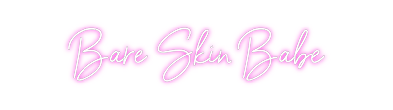 Custom Neon: Bare Skin Babe
