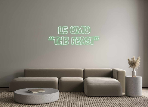 Custom Neon: Le Umu
“The F...