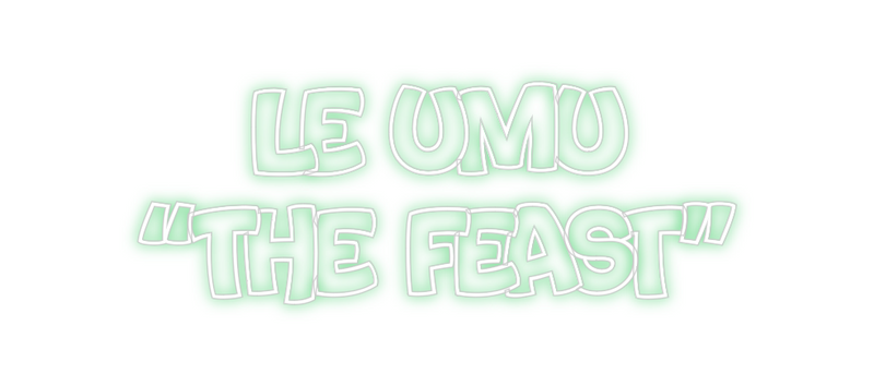 Custom Neon: Le Umu
“The F...