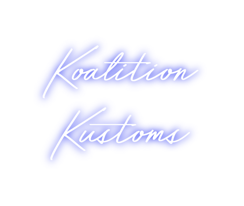 Custom Neon: Koalition
Kus...