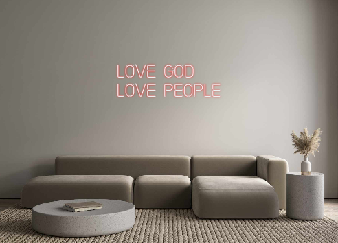 Custom Neon:     LOVE GOD
...