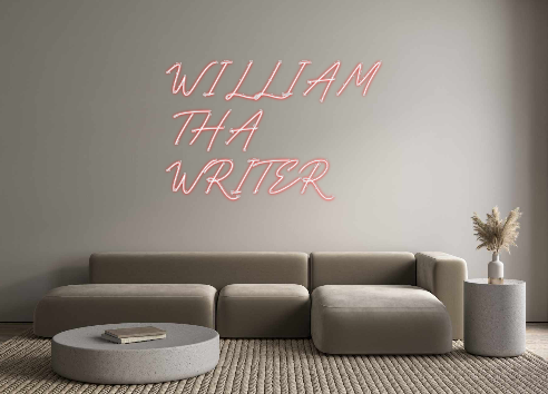 Custom Neon: WILLIAM
THA 
...