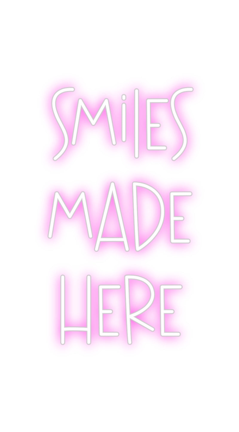 Custom Neon: SMILES 
MADE...