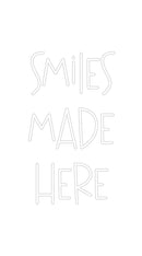 Custom Neon: SMILES 
MADE...