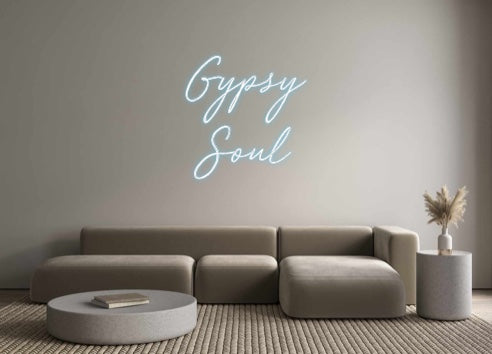 Custom Neon: Gypsy
Soul