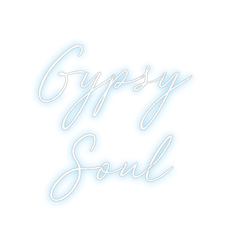 Custom Neon: Gypsy
Soul