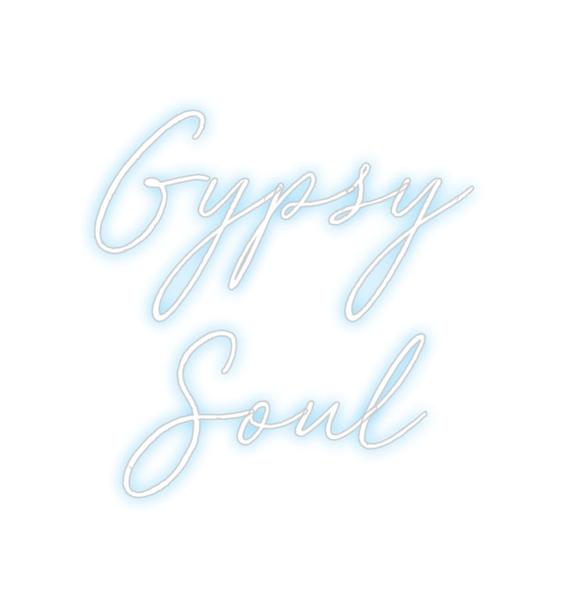 Custom Neon: Gypsy
Soul