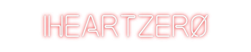 Custom Neon: iheartZerØ