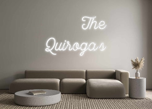 Custom Neon: The
Quiroga’s