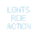 Custom Neon: LIGHTS
RIDE
...