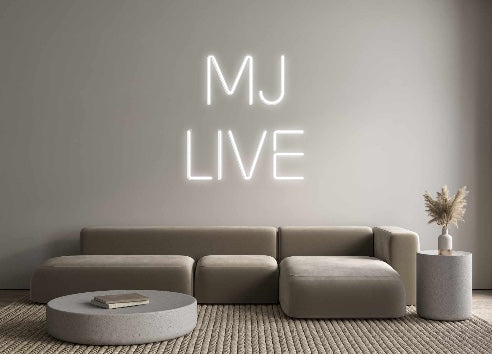 Custom Neon:  MJ
Live