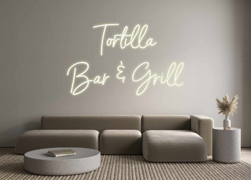 Custom Neon: Tortilla
Bar...