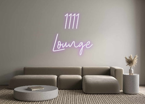 Custom Neon: 1111
Lounge