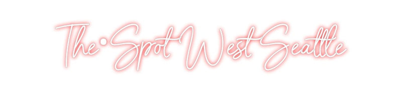 Custom Neon: The•Spot West...