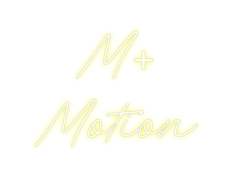 Custom Neon:     M+
Motio...