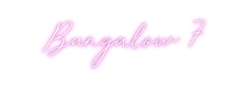 Custom Neon: Bungalow 7