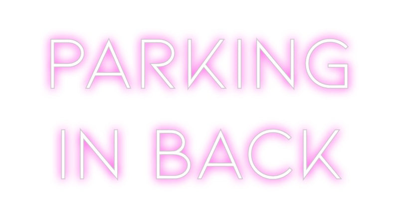 Custom Neon: Parking 
in ...