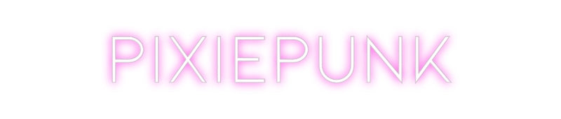 Custom Neon: PIXIEPUNK