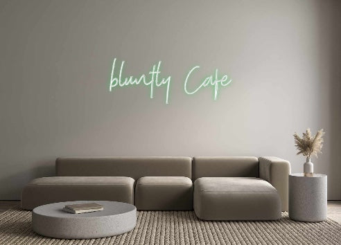 Custom Neon: bluntly Cafe