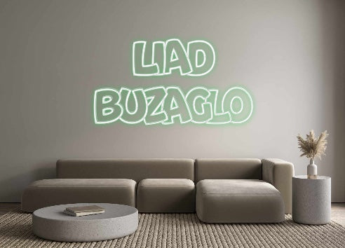 Custom Neon: Liad
Buzaglo