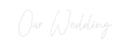 Custom Neon: Our Wedding