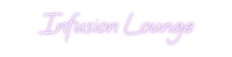 Custom Neon: Infusion Lounge