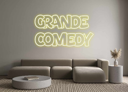 Custom Neon: Grande
Comedy