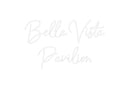 Custom Neon: Bella Vista 
...