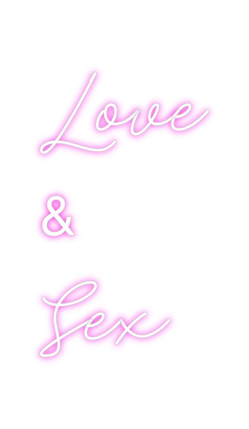 Custom Neon: Love
 & 
Sex