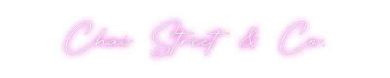 Custom Neon: Chai Street &...