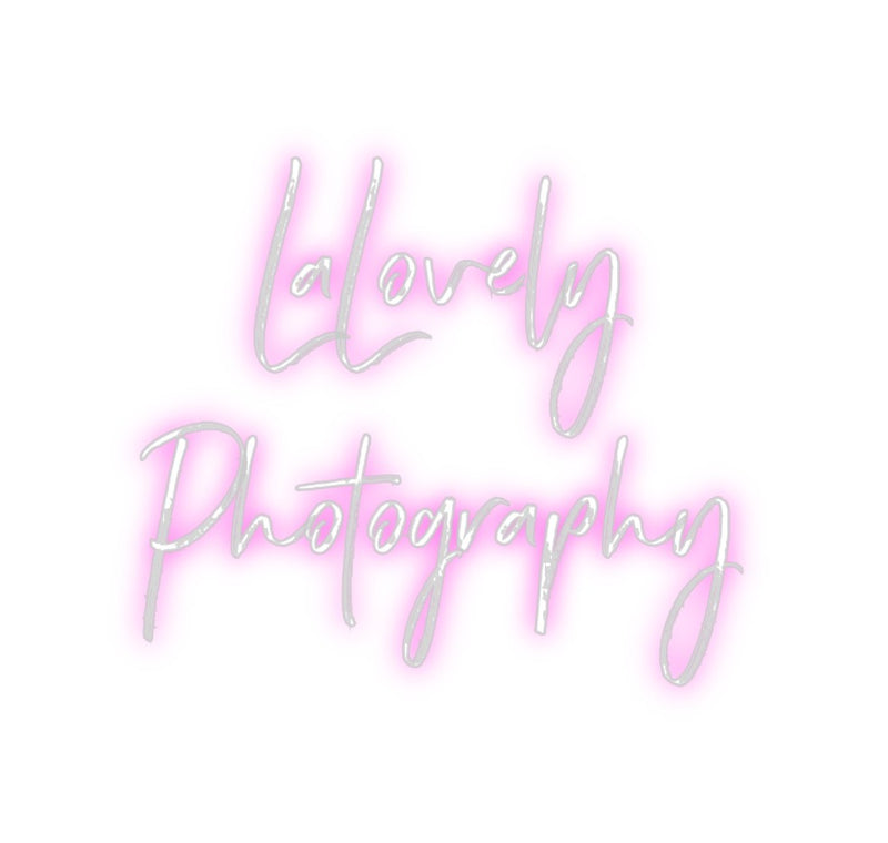 Custom Neon: LaLovely
Pho...