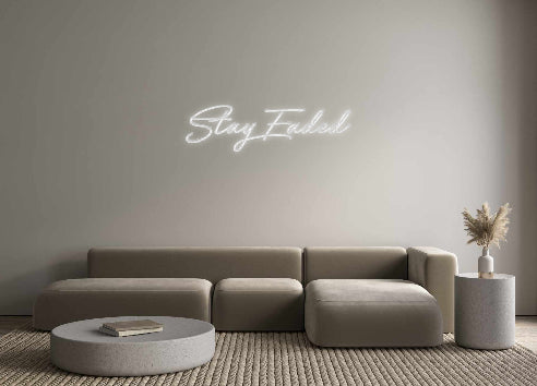 Custom Neon: Stay Faded