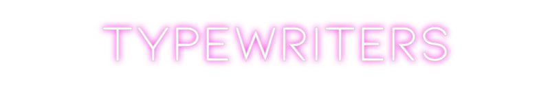 Custom Neon: TYPEWRITERS