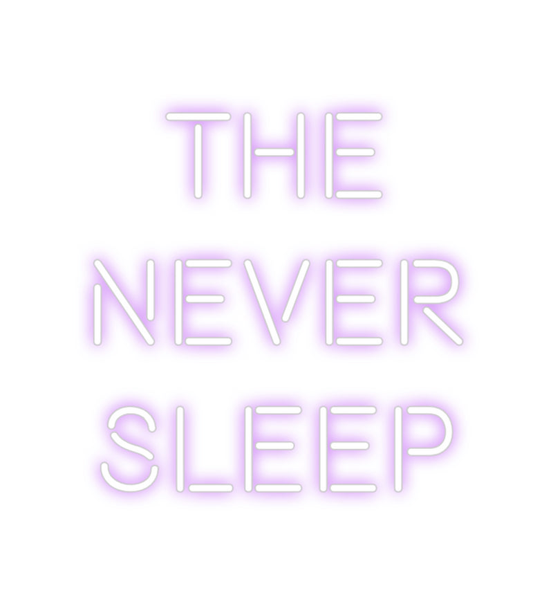 Custom Neon: THE
NEVER
S...