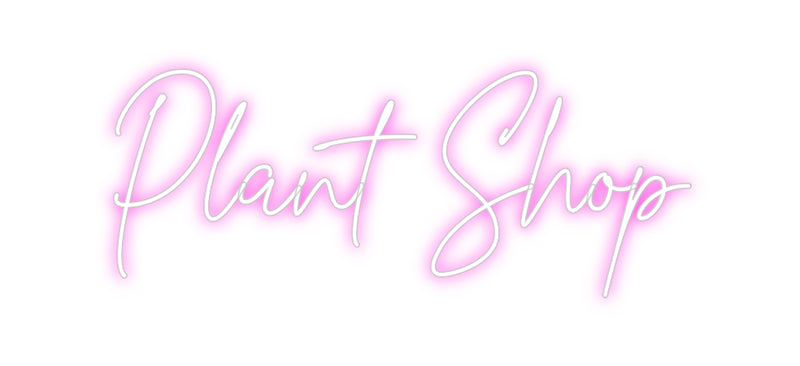 Custom Neon: Plant Shop