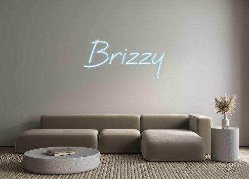 Custom Neon: Brizzy