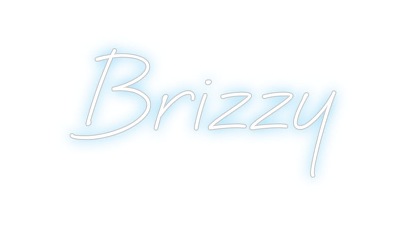 Custom Neon: Brizzy