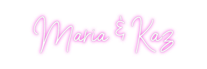 Custom Neon: Maria & Kaz