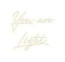 Custom Neon: You are
Light