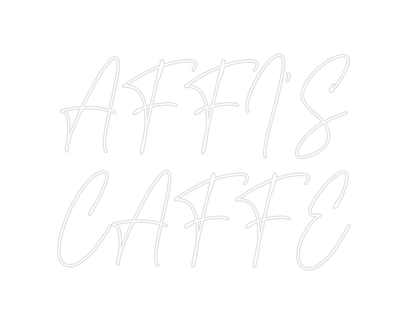 Custom Neon: AFFI'S
CAFFE