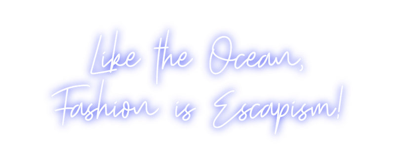 Custom Neon: Like the Ocea...