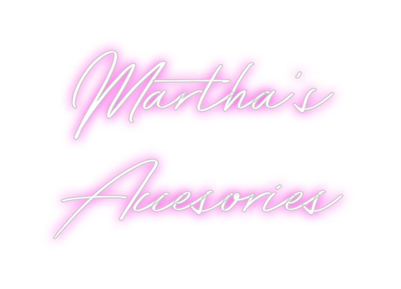 Custom Neon: Martha’s
Acc...